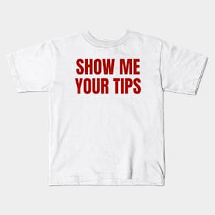 Bartender | Funny Bartending | Show Me Your Tips Kids T-Shirt